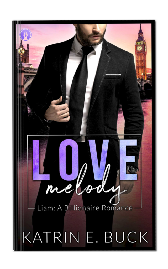 Love Melody – Liam von Katrin Emilia Buck. Liebesroman, Billionaire Romance
