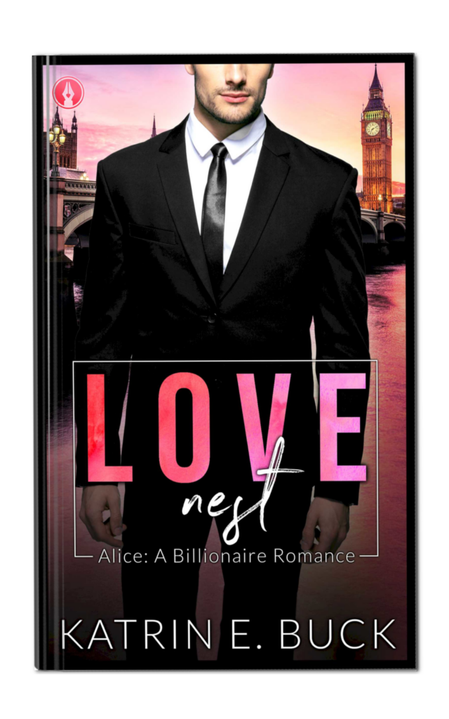 Love Nest – Alice von Katrin Emilia Buck. Liebesroman, Billionaire Romance